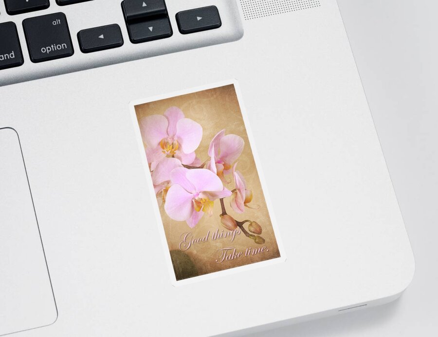 Phalaenopsis Sticker featuring the photograph Vintage Orchids - Good Things, Take Time by Angie Tirado