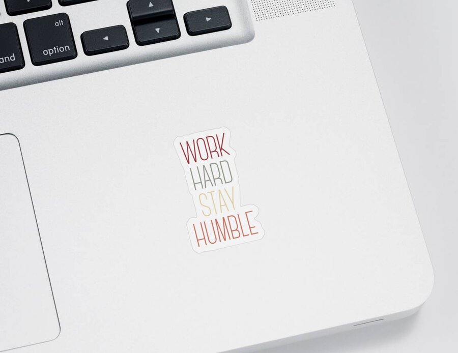 Work Hard Stay Humble Sticker featuring the digital art Work Hard Stay Humble Quote by Hoolst Design