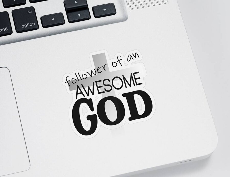 Follower Of A An Awesome God Sticker featuring the digital art Awesome God Follower by Bob Pardue