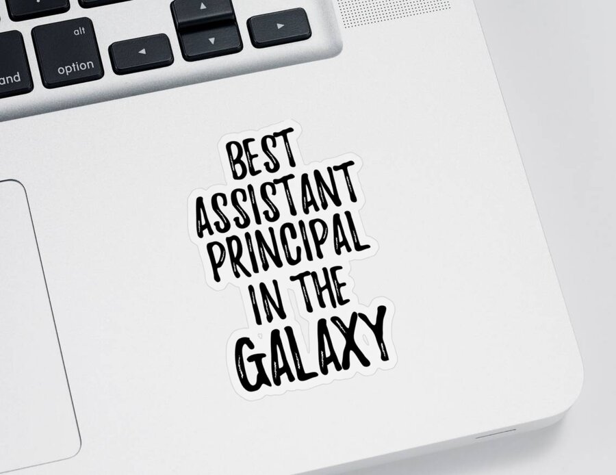 Best Assistant Principal In The Galaxy Funny Sci-Fi Lover Gift Nerd  Coworker Geek Present Idea Sticker by Jeff Creation - Fine Art America