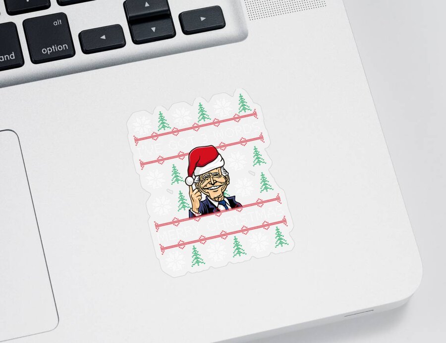Christmas 2023 Sticker featuring the digital art Biden Ive Got 3 Words Merry Christmas by Flippin Sweet Gear