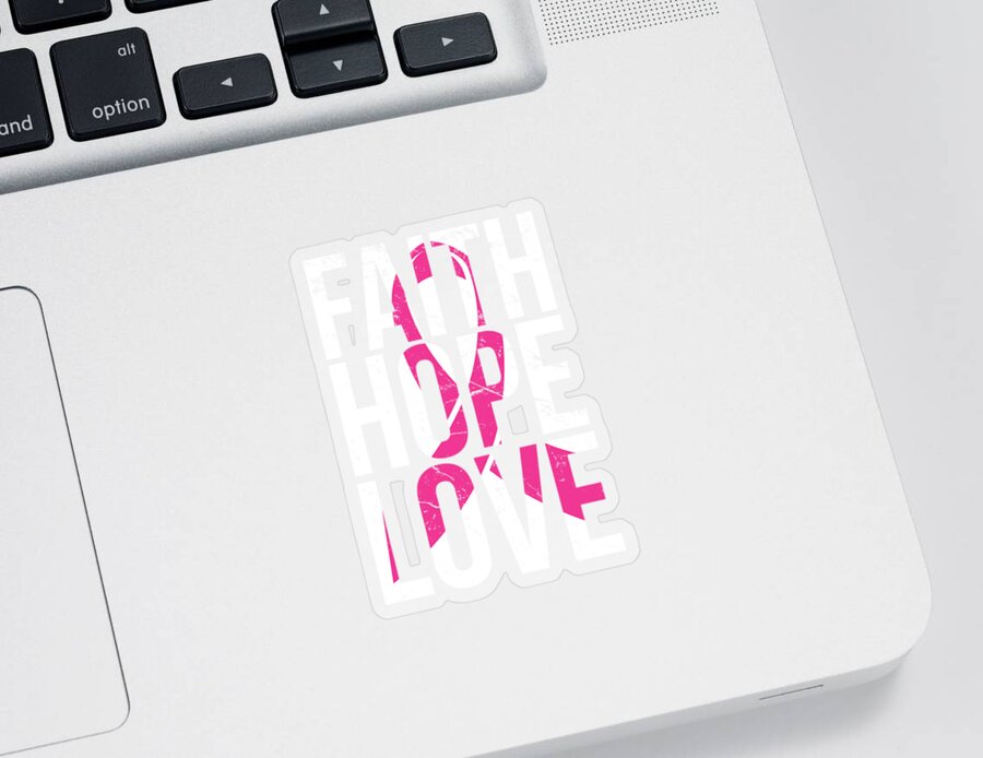 Cool Sticker featuring the digital art Faith Hope Love Breast Cancer Awareness by Flippin Sweet Gear