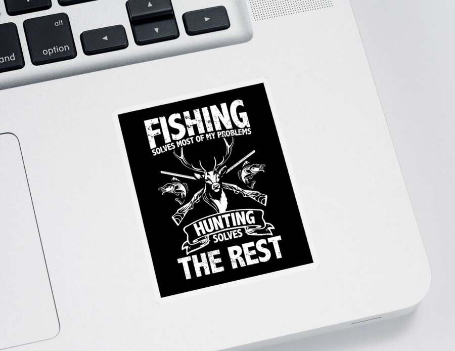 https://render.fineartamerica.com/images/rendered/default/surface/sticker/images/artworkimages/medium/3/fishing-solves-most-of-my-problems-hunting-solves-the-rest-maximus-designs.jpg?&targetx=83&targety=0&imagewidth=833&imageheight=1000&modelwidth=1000&modelheight=1000&backgroundcolor=000000&stickerbackgroundcolor=transparent&orientation=0&producttype=sticker-3-3&v=8