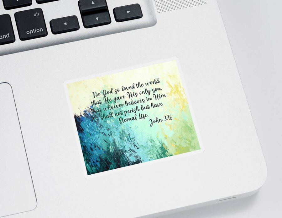 John 3:16 Sticker featuring the digital art For God so loved the world that whoever believes in him shall not perish but have eternal life by Linda Bailey