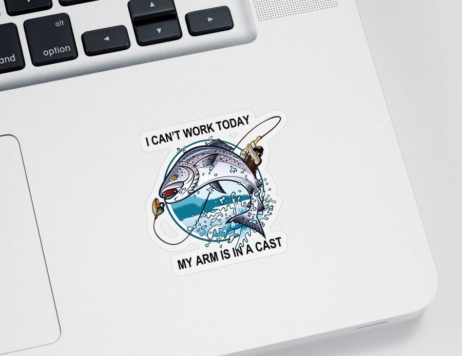 Artificial Fishing Bait Sticker featuring the painting Funny Fishing - I Can't Work Today My Arm Is in a Cast by Tony Rubino