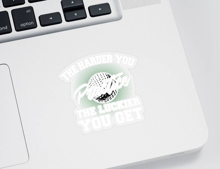 Golf Sticker featuring the digital art Golf Shirt Harder You Practice The Luckier You Get Gift Tee by Haselshirt