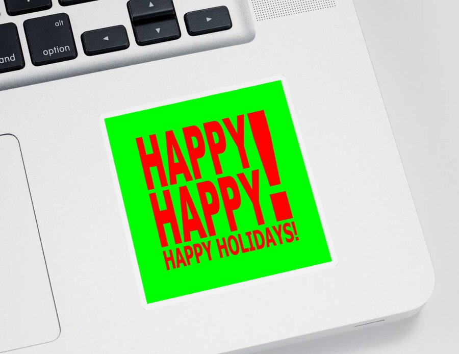Happy Holidays Sticker featuring the digital art Happy Happy Happy Holidays by Bill Ressl
