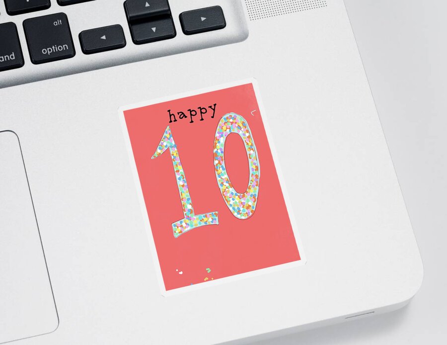 Birthday Sticker featuring the digital art Happy Ten by Ashley Rice