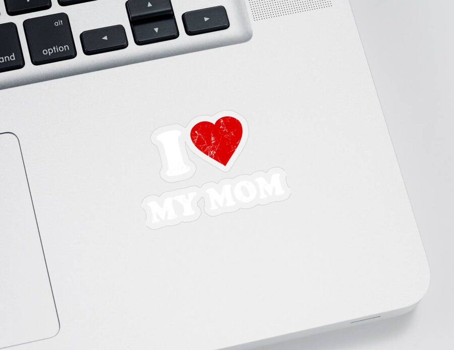 Gifts For Mom Sticker featuring the digital art I Love My Mom by Flippin Sweet Gear