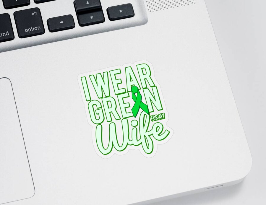 Kidney Cancer Sticker featuring the digital art I Wear Green For My Wife Awareness by Flippin Sweet Gear
