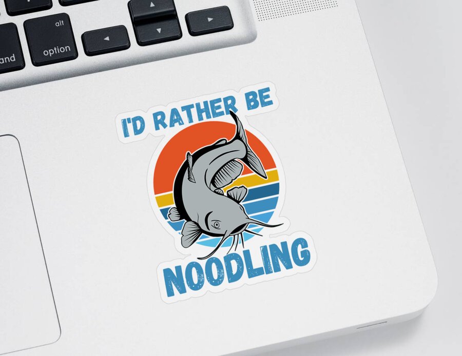 I'd Rather Be Noodling Catfish Fishing Funny Gifts Sticker