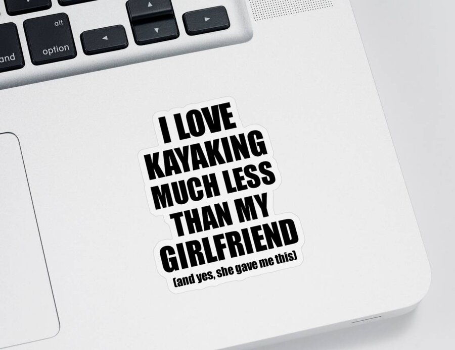 Kayaking Sticker featuring the digital art Kayaking Boyfriend Funny Valentine Gift Idea For My Bf From Girlfriend I Love by Jeff Creation