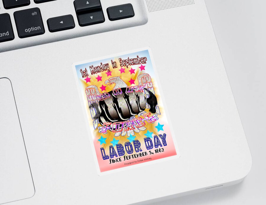Labor Day Sticker featuring the digital art Labor Day is on the First Monday in September by Delynn Addams