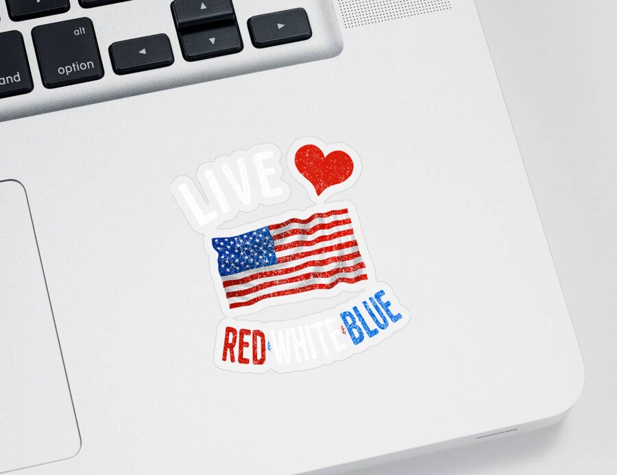 Funny Sticker featuring the digital art Live Love Red White Blue 4th of July Independence Day by Flippin Sweet Gear