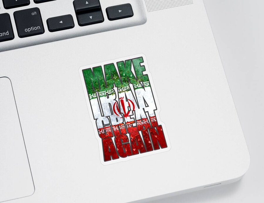 Cool Sticker featuring the digital art Make Iran Great Again by Flippin Sweet Gear