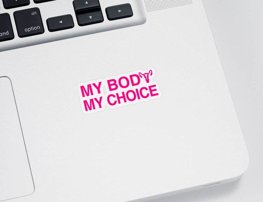 Funny Sticker featuring the digital art My Body My Choice Womens Rights by Flippin Sweet Gear