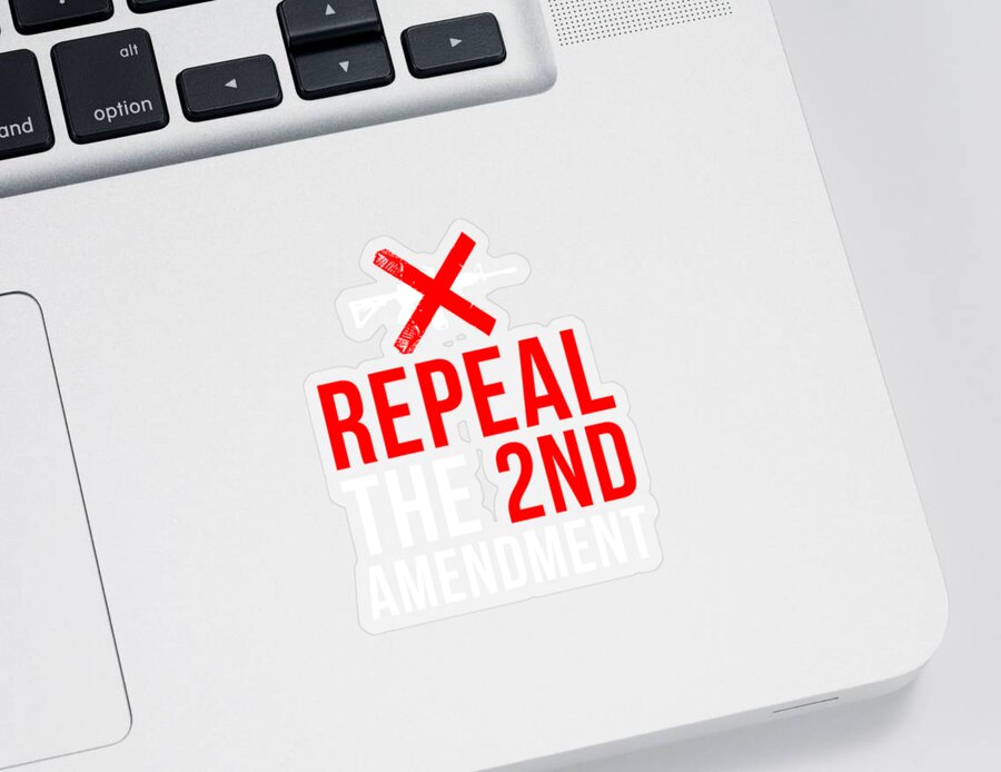 Cool Sticker featuring the digital art Repeal The 2nd Amendment Gun Control by Flippin Sweet Gear