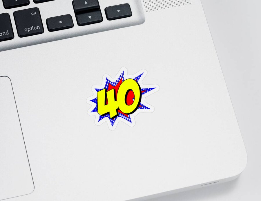 Funny Sticker featuring the digital art Superhero 40 Years Old Birthday by Flippin Sweet Gear