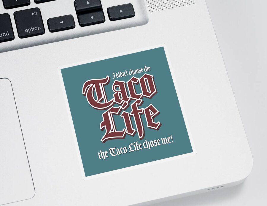 Tacos Sticker featuring the photograph Taco Life - Maroon on Teal by William Scott Koenig