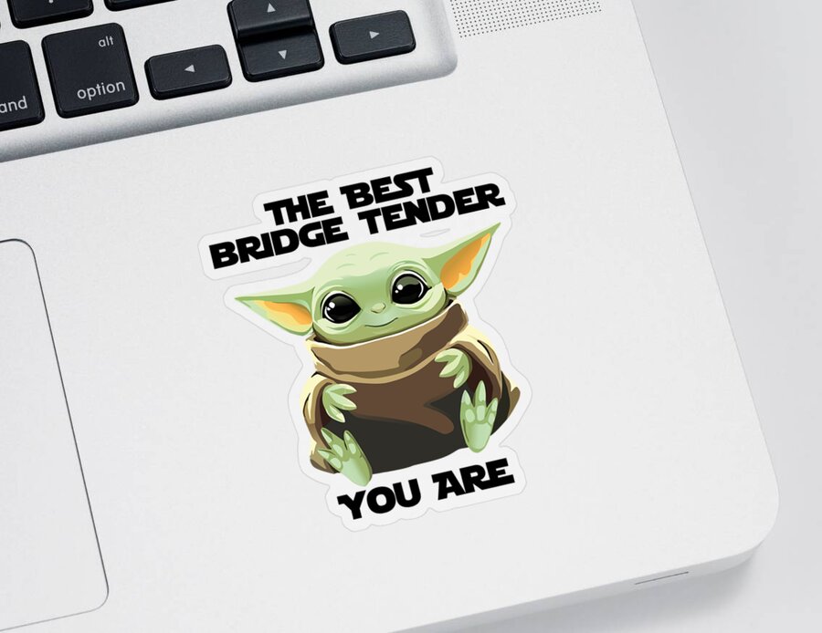 Bridge Tender Sticker featuring the digital art The Best Bridge Tender You Are Cute Baby Alien Funny Gift for Coworker Present Gag Office Joke Sci-Fi Fan by Jeff Creation
