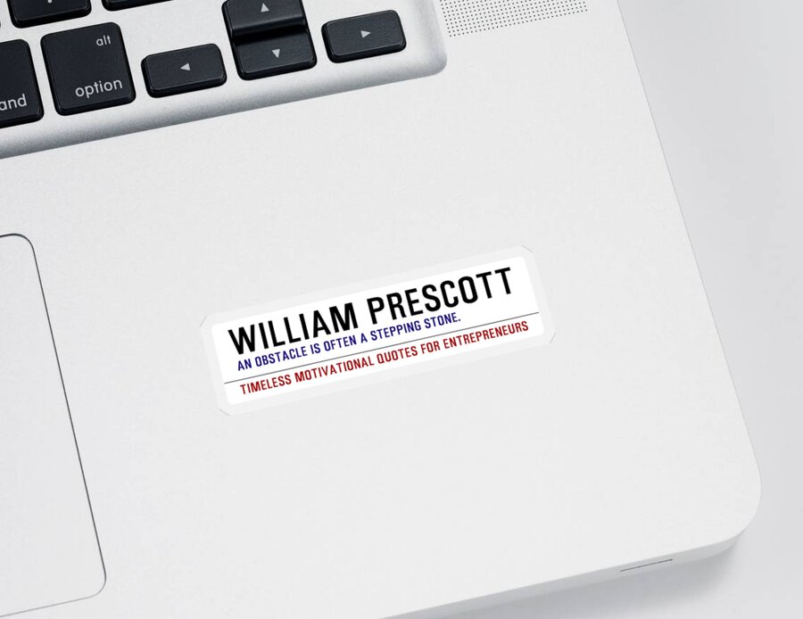 Oil On Canvas Sticker featuring the digital art Timeless Motivational Quotes for Entrepreneurs - William Prescott by Celestial Images