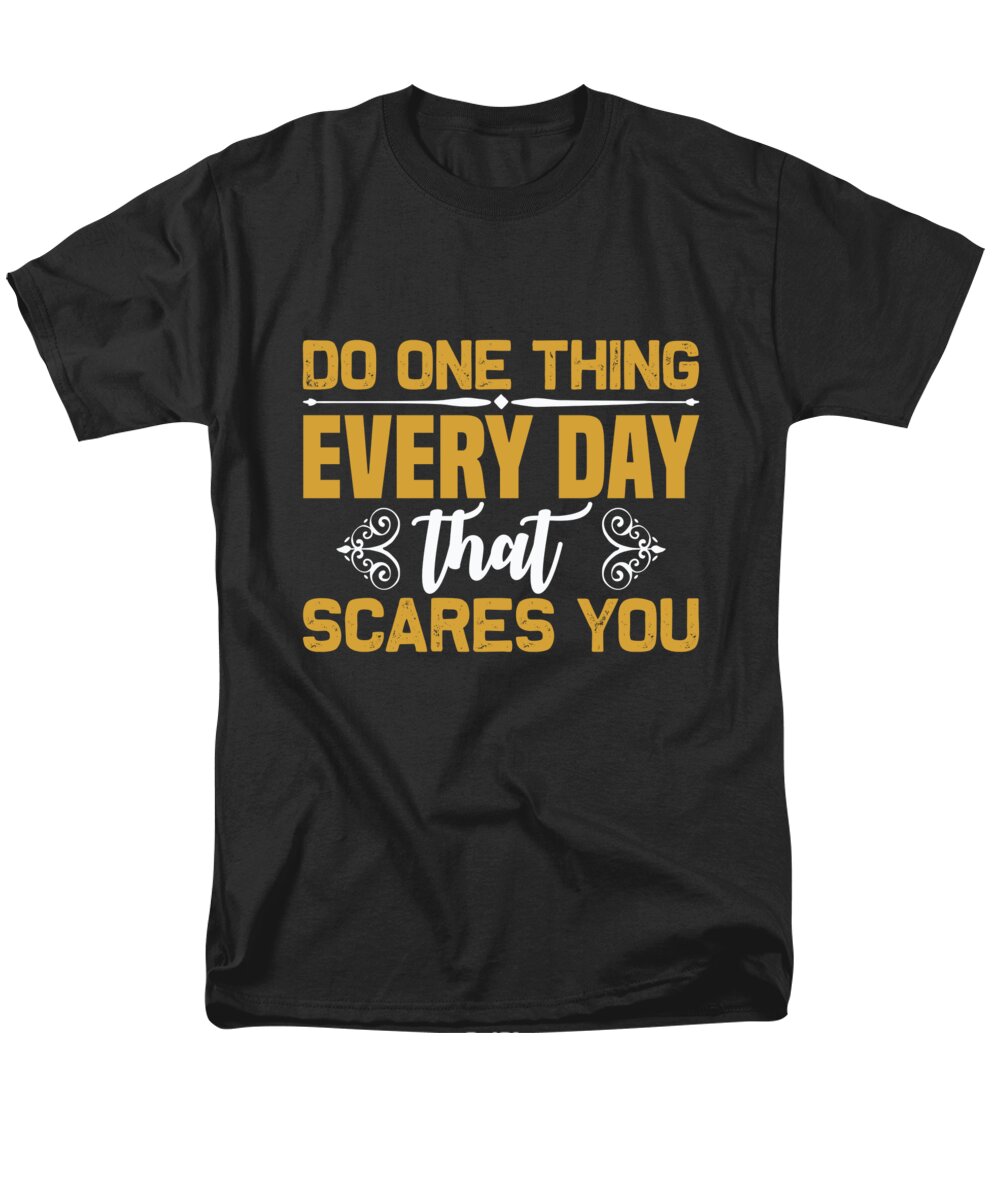 Motiviational Men's T-Shirt (Regular Fit) featuring the digital art Do one thing every day that scares you by Jacob Zelazny