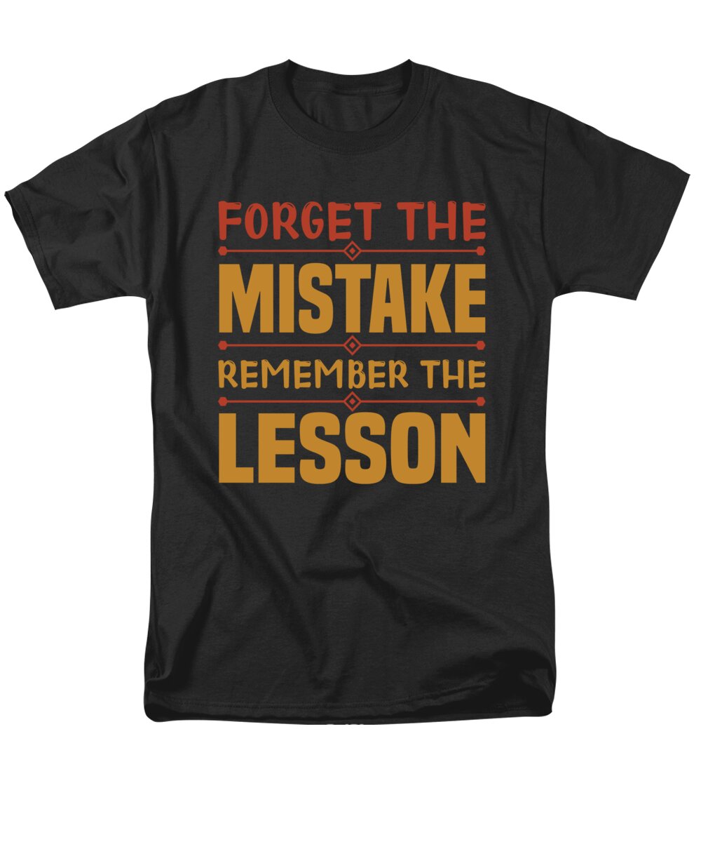 Motiviational Men's T-Shirt (Regular Fit) featuring the digital art Forget the mistake Remember the lesson by Jacob Zelazny