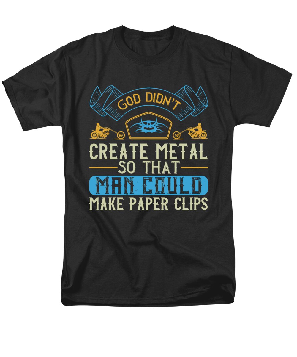 Biker Men's T-Shirt (Regular Fit) featuring the digital art God didnt create metal so that man could make paper clips by Jacob Zelazny
