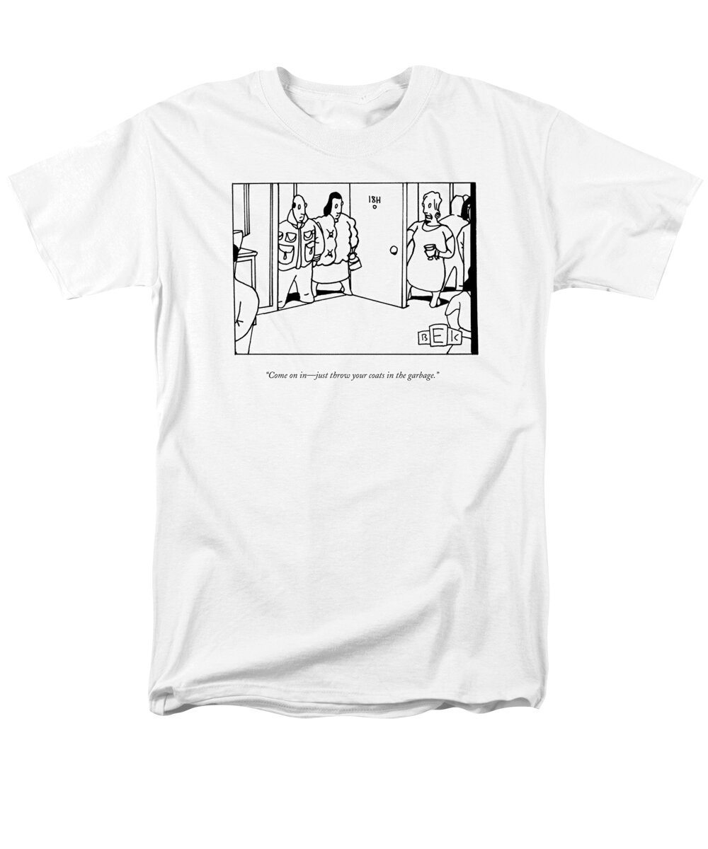 Dinner Parties Men's T-Shirt (Regular Fit) featuring the drawing Come On In - Just Throw Your Coats In The Garbage by Bruce Eric Kaplan