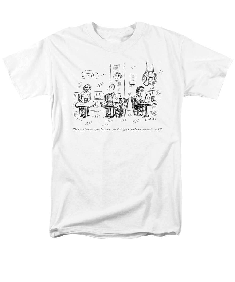 Unemployment Word Play Modern Life

(one Cafe Patron Talking To Another Working At His Laptop.) 120990 Dsi David Sipress Men's T-Shirt (Regular Fit) featuring the drawing I'm Sorry To Bother by David Sipress