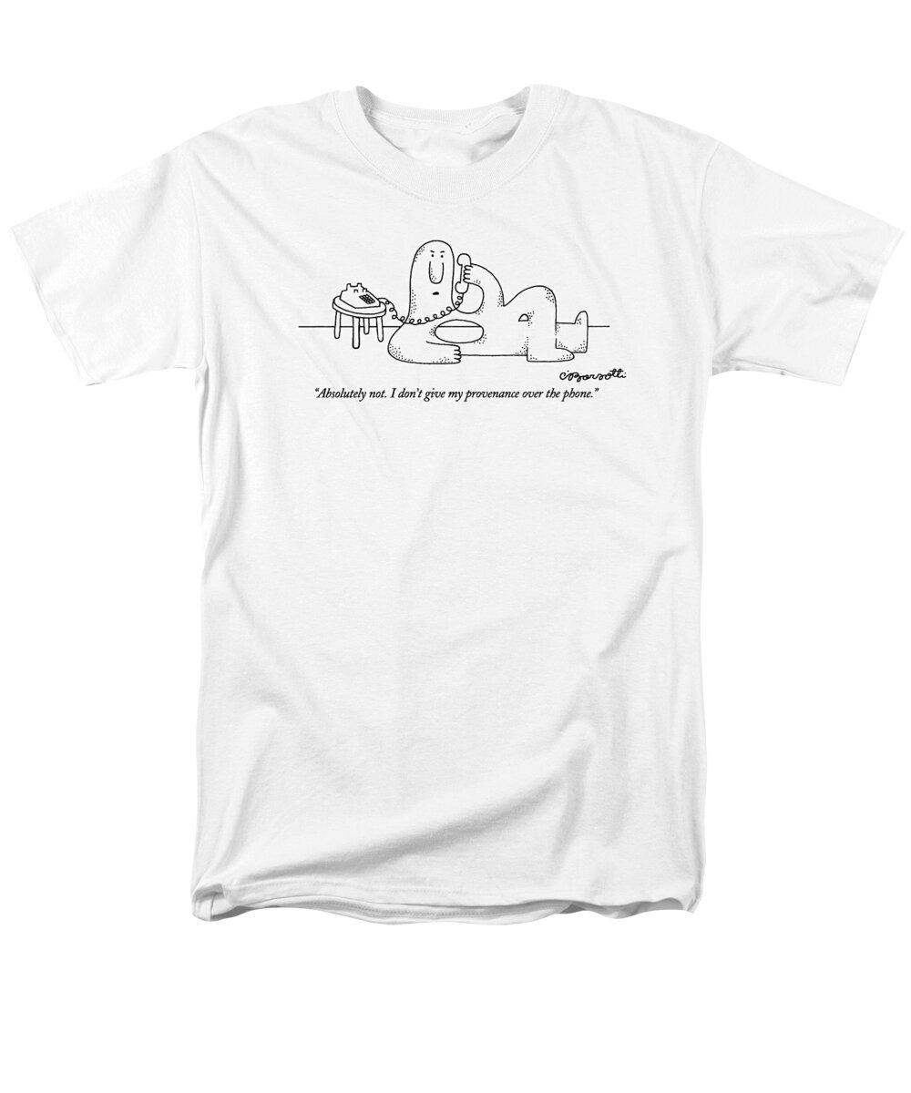 
(reclining Henry Moore Sculpture Says Into The Phone)
Art Men's T-Shirt (Regular Fit) featuring the drawing Absolutely Not. I Don't Give My Provenance by Charles Barsotti