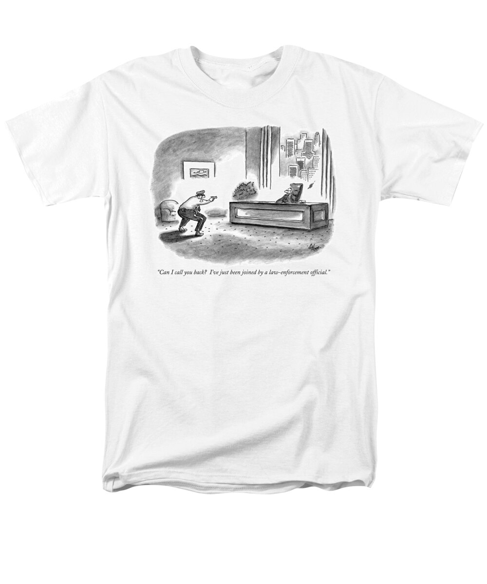 (executive At Desk On Phone As Police Officer In A Crouched Position Aims A Gun At Him.) Guns Men's T-Shirt (Regular Fit) featuring the drawing Can I Call You Back? I've Just Been Joined by Frank Cotham