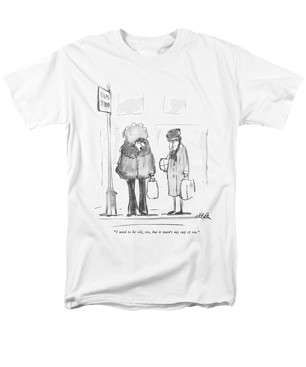 
 (dolled Up Old Lady To Old Lady.) Old Age Men's T-Shirt (Regular Fit) featuring the drawing I Used To Be Old by Robert Weber