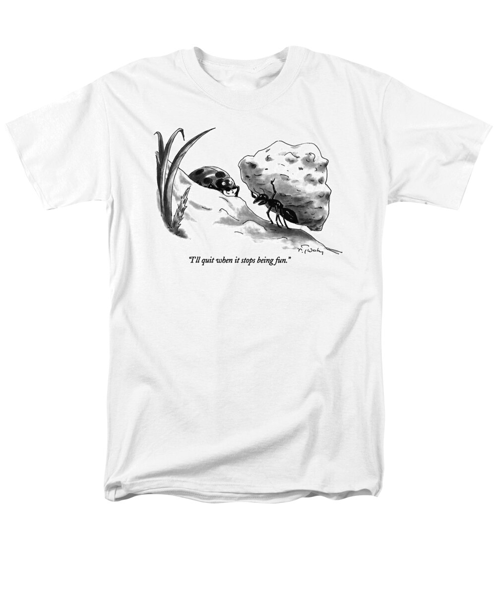 
Problems Men's T-Shirt (Regular Fit) featuring the drawing I'll Quit When It Stops Being Fun by Mike Twohy