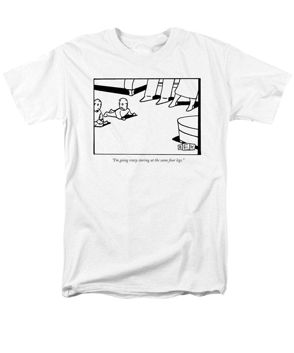 Family Men's T-Shirt (Regular Fit) featuring the drawing I'm Going Crazy Staring At The Same Four Legs by Bruce Eric Kaplan
