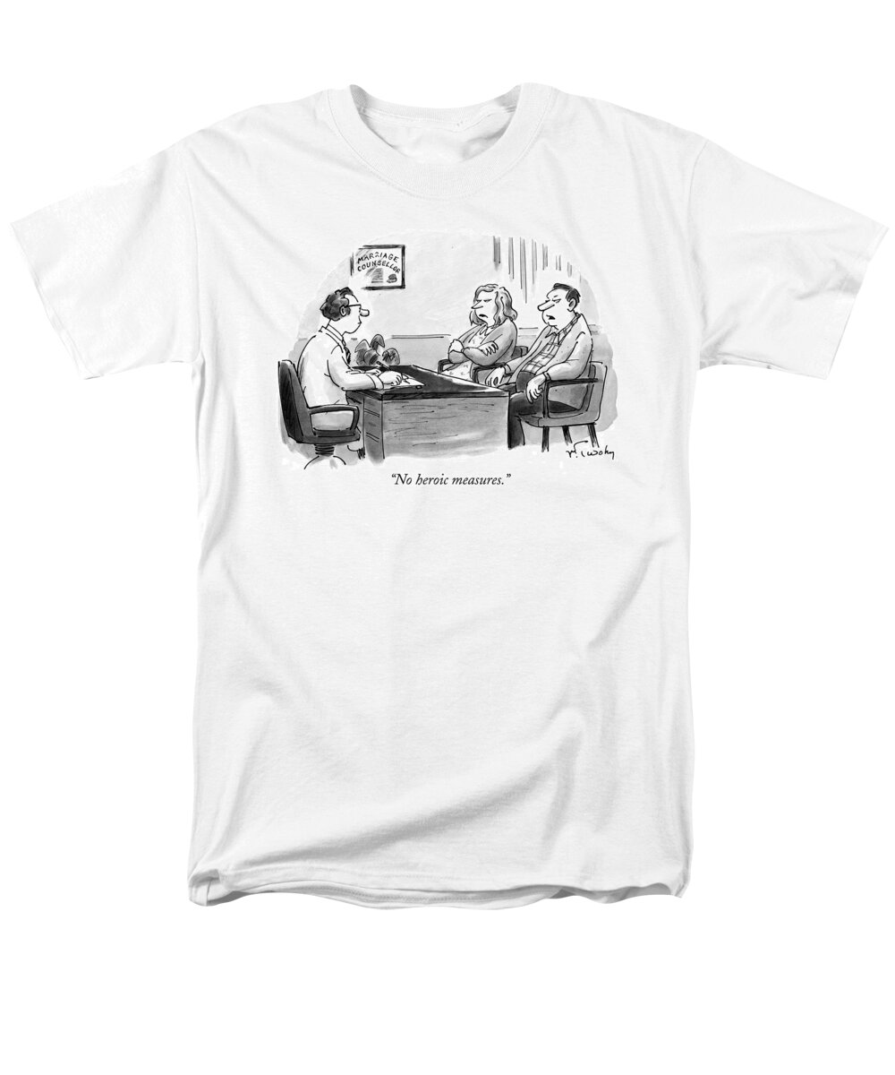 Fights -marital Men's T-Shirt (Regular Fit) featuring the drawing No Heroic Measures by Mike Twohy