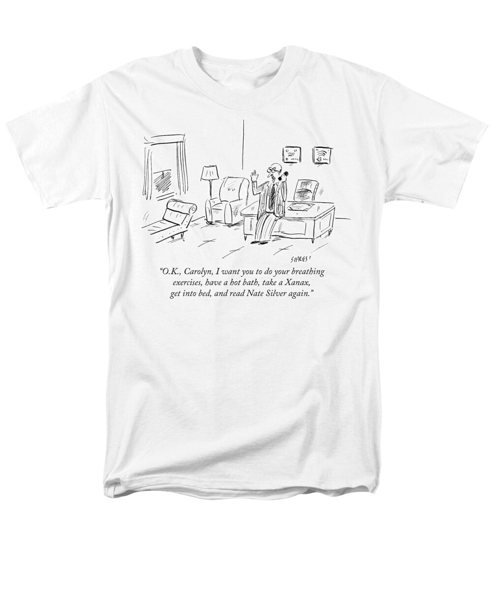  O.k. Men's T-Shirt (Regular Fit) featuring the drawing Take A Xanax Get Into Bed And Read Nate Silver by David Sipress