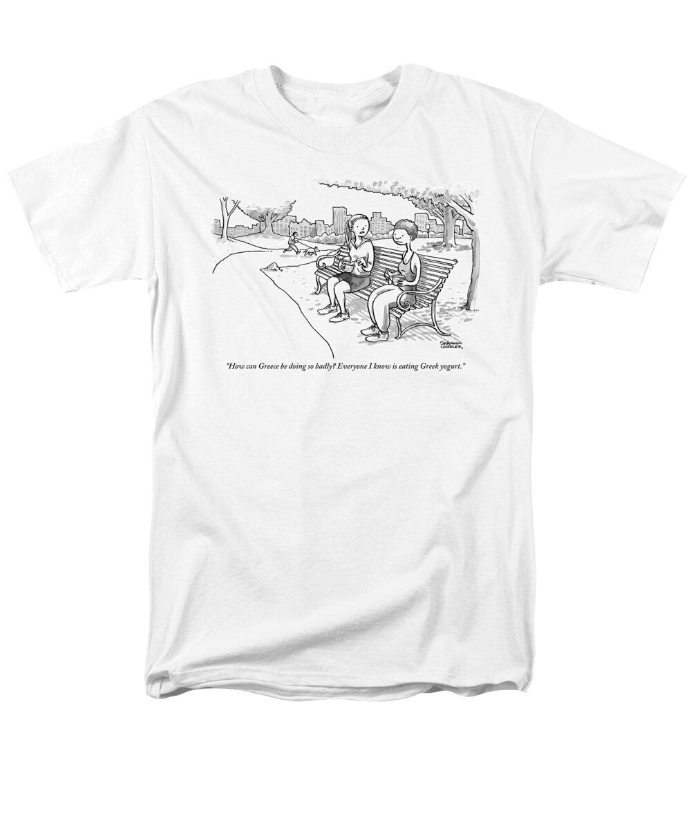 How Can Greece Be Doing So Badly? Everyone I Know Is Eating Greek Yogurt. Men's T-Shirt (Regular Fit) featuring the drawing Two Women In Exercise Clothes Sit On A Park Bench by Shannon Wheeler