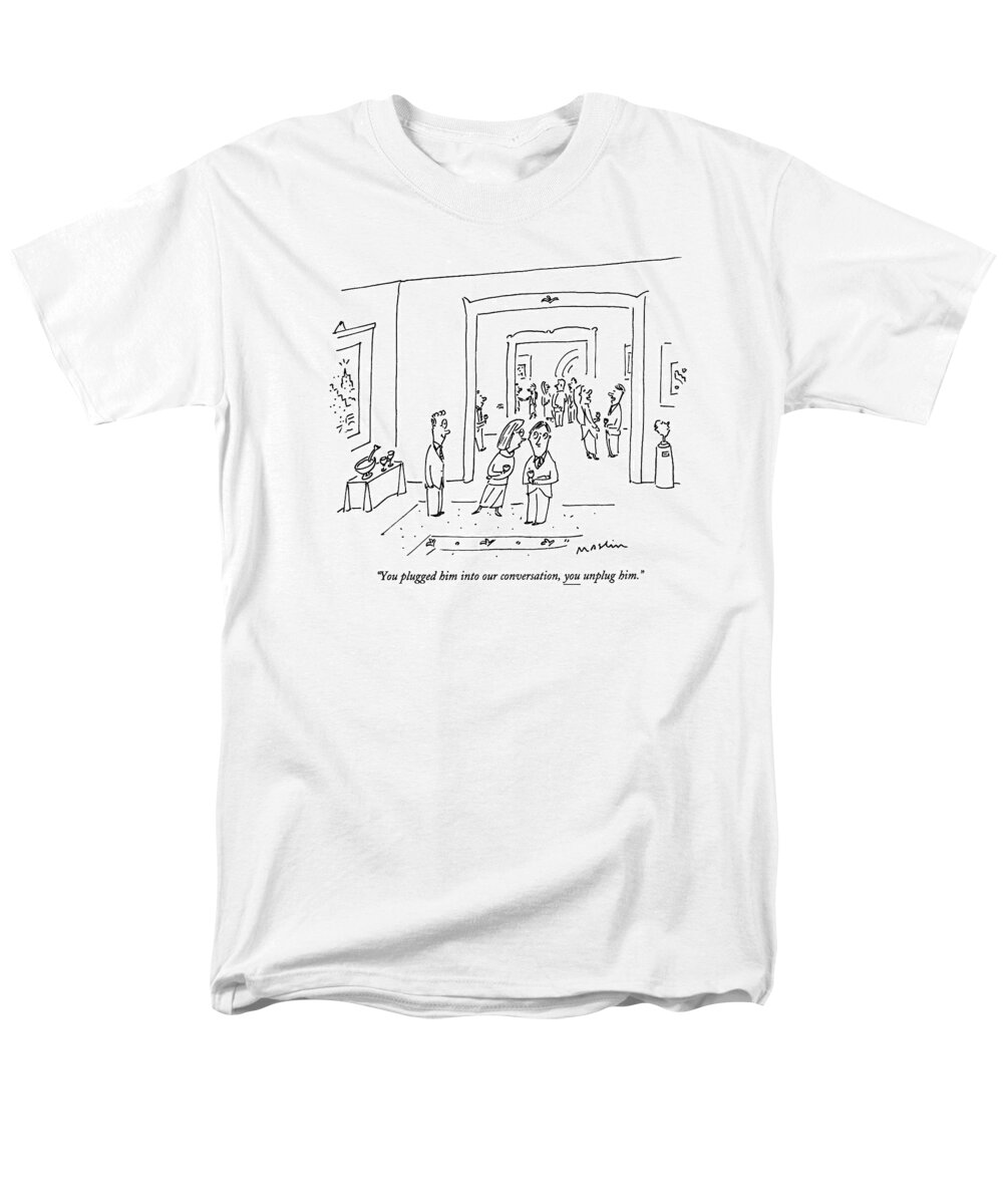
(woman Says To Man At A Cocktail Party As Another Man Stands Nearby. The Second Is Underlined)
Leisure Men's T-Shirt (Regular Fit) featuring the drawing You Plugged Him Into Our Conversation by Michael Maslin