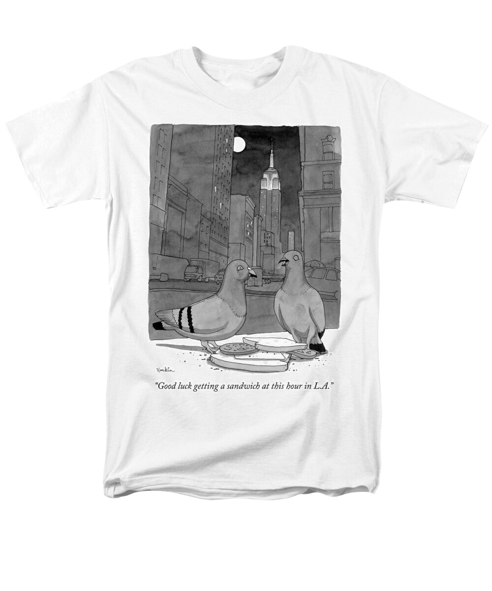 good Luck Getting A Sandwich At This Hour In L.a. Men's T-Shirt (Regular Fit) featuring the drawing Good luck getting a sandwich by Charlie Hankin