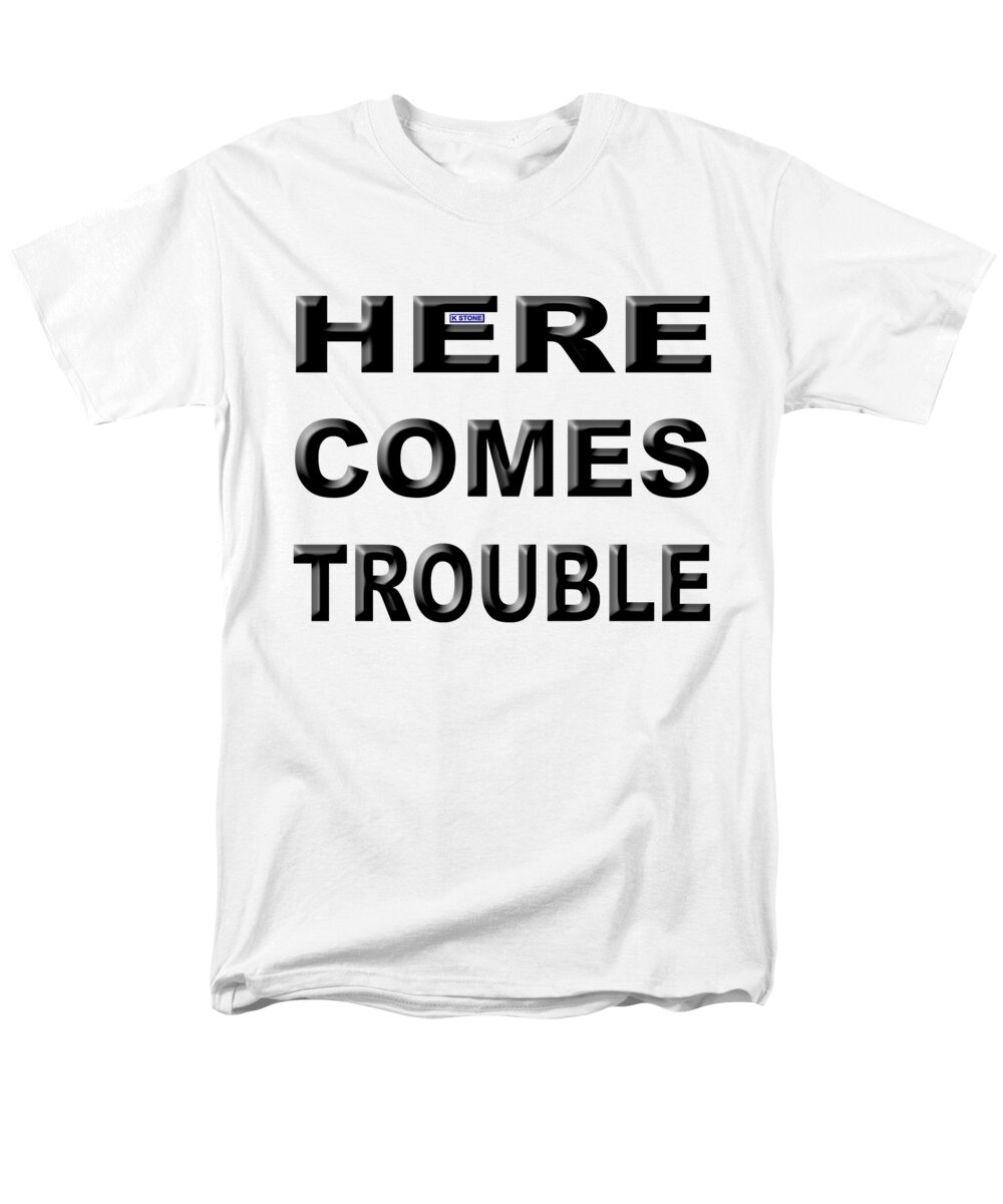 K Stone Men's T-Shirt (Regular Fit) featuring the digital art Here Comes Trouble by K STONE UK Music Producer