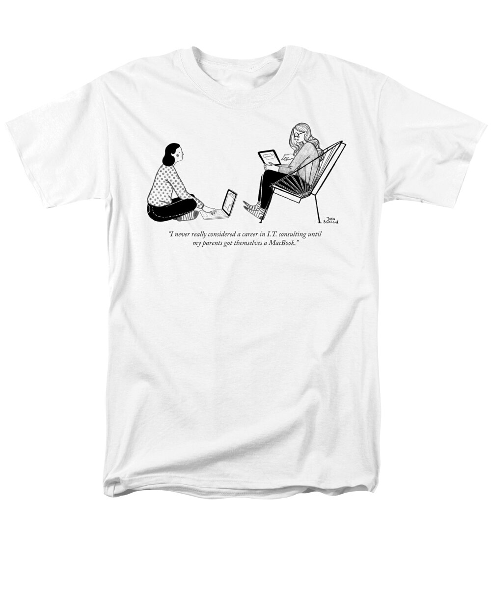 i Never Really Considered A Career In It-consulting Until My Parents Got Themselves A Macbook. Men's T-Shirt (Regular Fit) featuring the drawing Until my parents got themselves a MacBook by Julia Bernhard