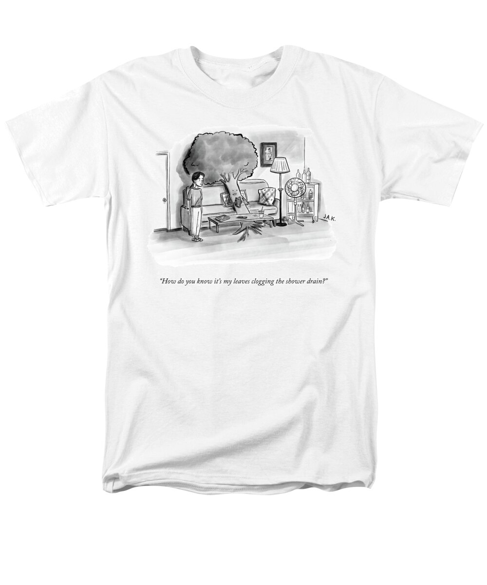 how Do You Know It's My Leaves Clogging The Shower Drain? Hair Men's T-Shirt (Regular Fit) featuring the drawing Clogging the Shower Drain by Jason Adam Katzenstein