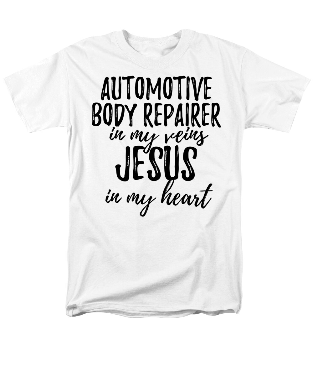 Automotive Body Repairer In My Veins Jesus In My Heart Funny Christian  Coworker Gift T-Shirt by Funny Gift Ideas - Pixels