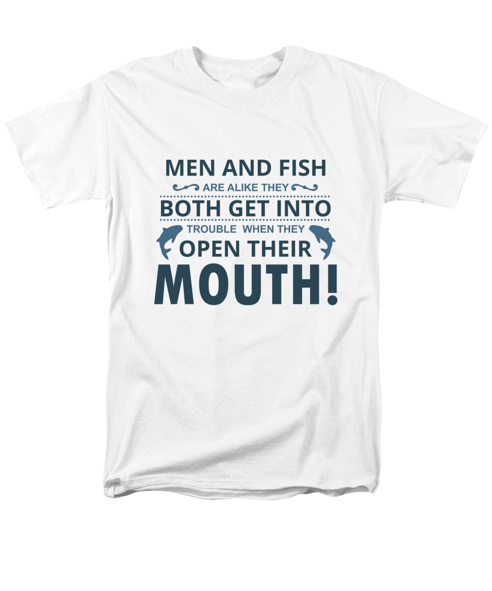 Fishing Men's T-Shirt (Regular Fit) featuring the digital art Men and Fish Are Alike They Both Get Into Trouble When They Open Their Mouth by Jacob Zelazny