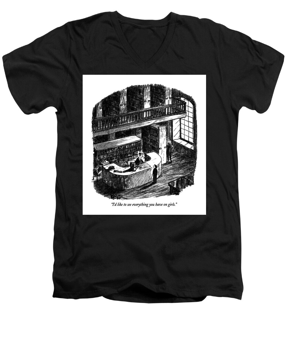 

 Little Boy Says To Librarian In Library. 
Books Men's V-Neck T-Shirt featuring the drawing I'd Like To See Everything You Have On Girls by Robert Weber