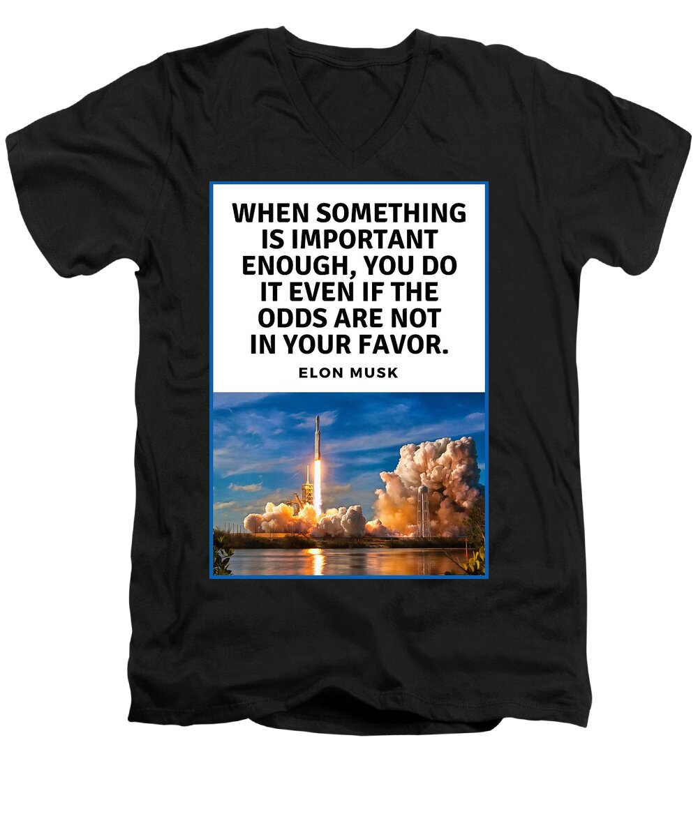 Quote Men's V-Neck T-Shirt featuring the photograph Motivational Quote Elon Musk Falcon Heavy Rocket Launch by Matthias Hauser