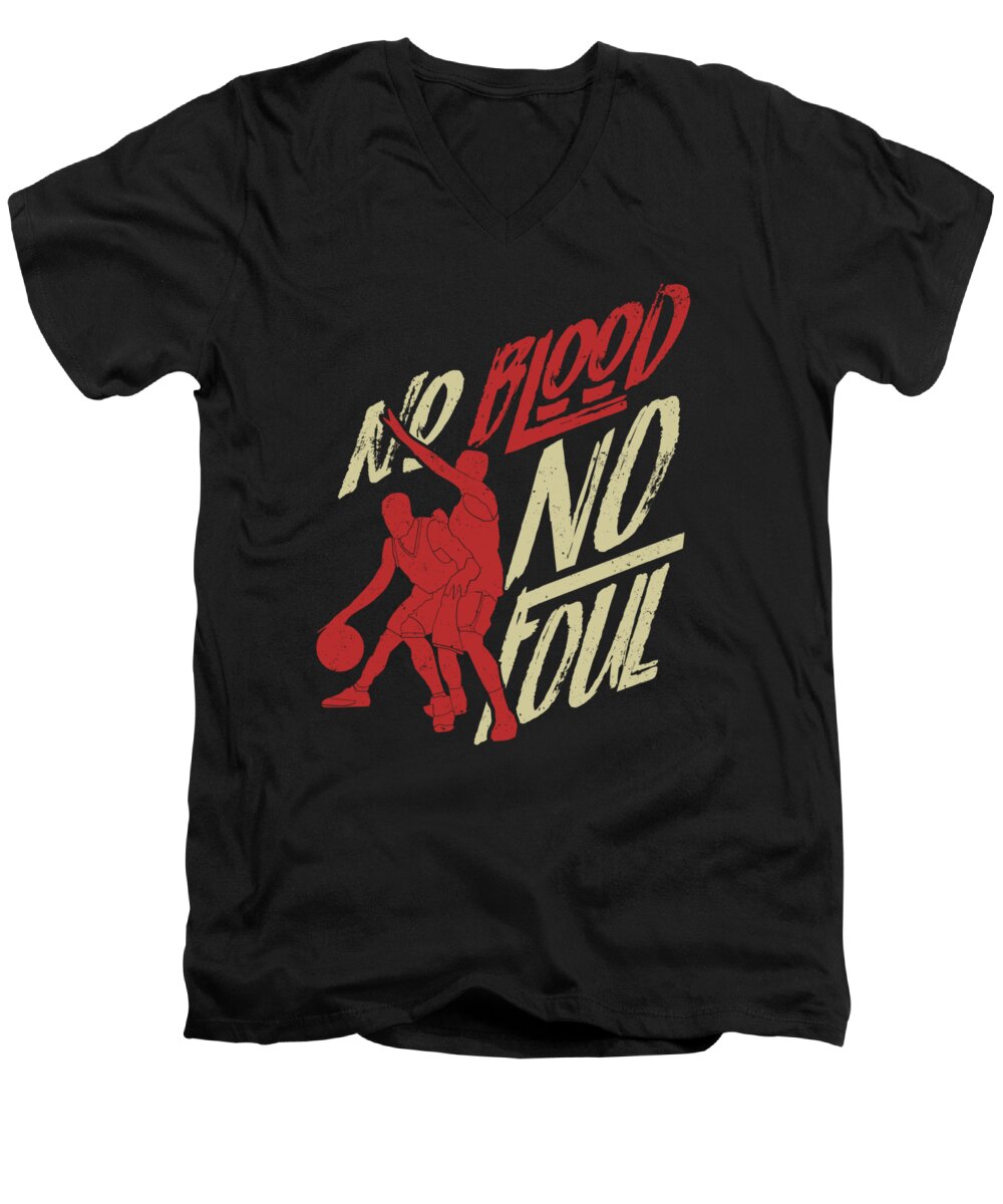 Basket Men's V-Neck T-Shirt featuring the digital art No Blood no Foul Basketball Quote by Mister Tee
