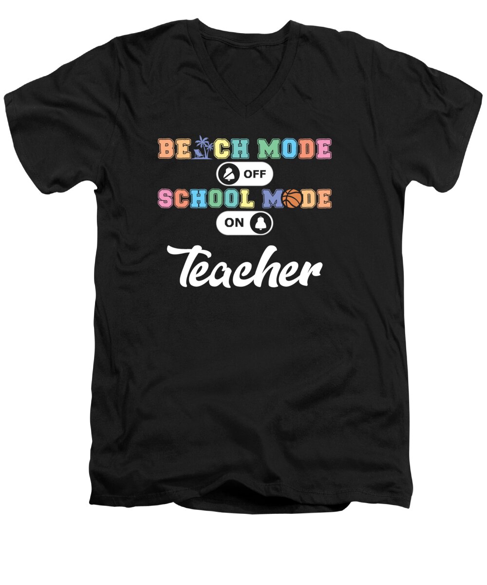 Teacher Men's V-Neck T-Shirt featuring the digital art Back to School Teacher School Mode On Education by Toms Tee Store