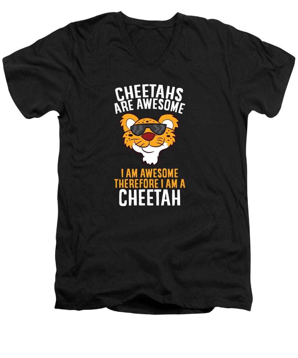 Cheetah Men's V-Neck T-Shirt featuring the digital art Cheetahs Are Awesome I am Awesome Therefore I am A Cheetah by EQ Designs